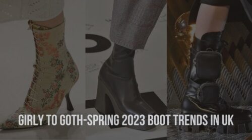 Girly to Goth-Spring 2023 Boot Trends in UK
