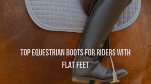 Top Equestrian Boots for Riders with Flat Feet