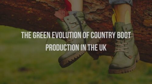 The Green Evolution of Country Boot Production in the UK
