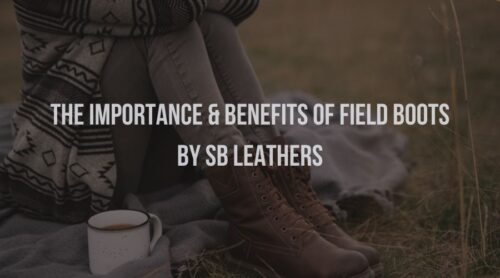 The Importance & Benefits of Field Boots By SB Leathers