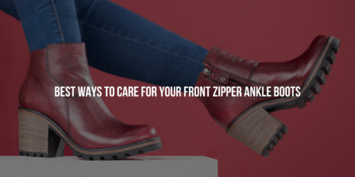 Best Ways to Care for Your Front Zipper Ankle Boots