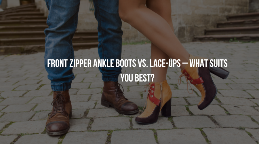 Front zipper ankle boots vs. lace-ups—explore the key differences, benefits, and UK manufacturing insights to find the perfect boots for your style and needs.