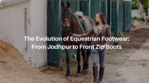 Traditional jodhpur boots and modern front zip riding boots showcasing the evolution of equestrian footwear.